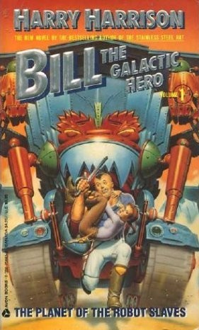 «Билл, Герой Галактики: На планете роботов-рабов» (Bill, the Galactic Hero: On the Planet of the Robot Slaves) (1989)
