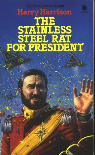 «Стальную Крысу — в Президенты!» (The Stainless Steel Rat for President) (1982)
